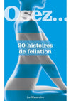 Osez.... 20 histoires de fellation