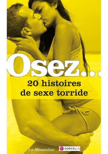 Osez.. 20 histoires de sexe torride