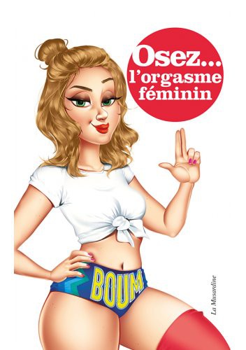 Osez l'orgasme féminin