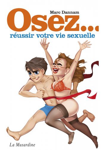 Osez réussir votre vie sexuelle